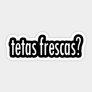 Tetas Frescas?! Sticker